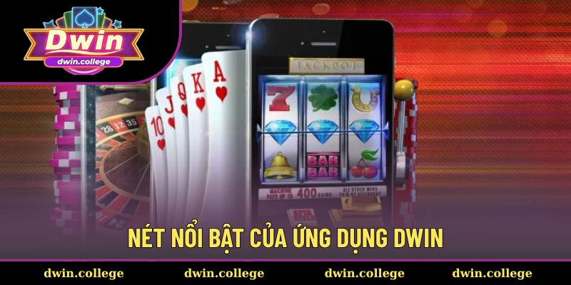 Ưu điểm vượt trội của ứng dụng DWIN